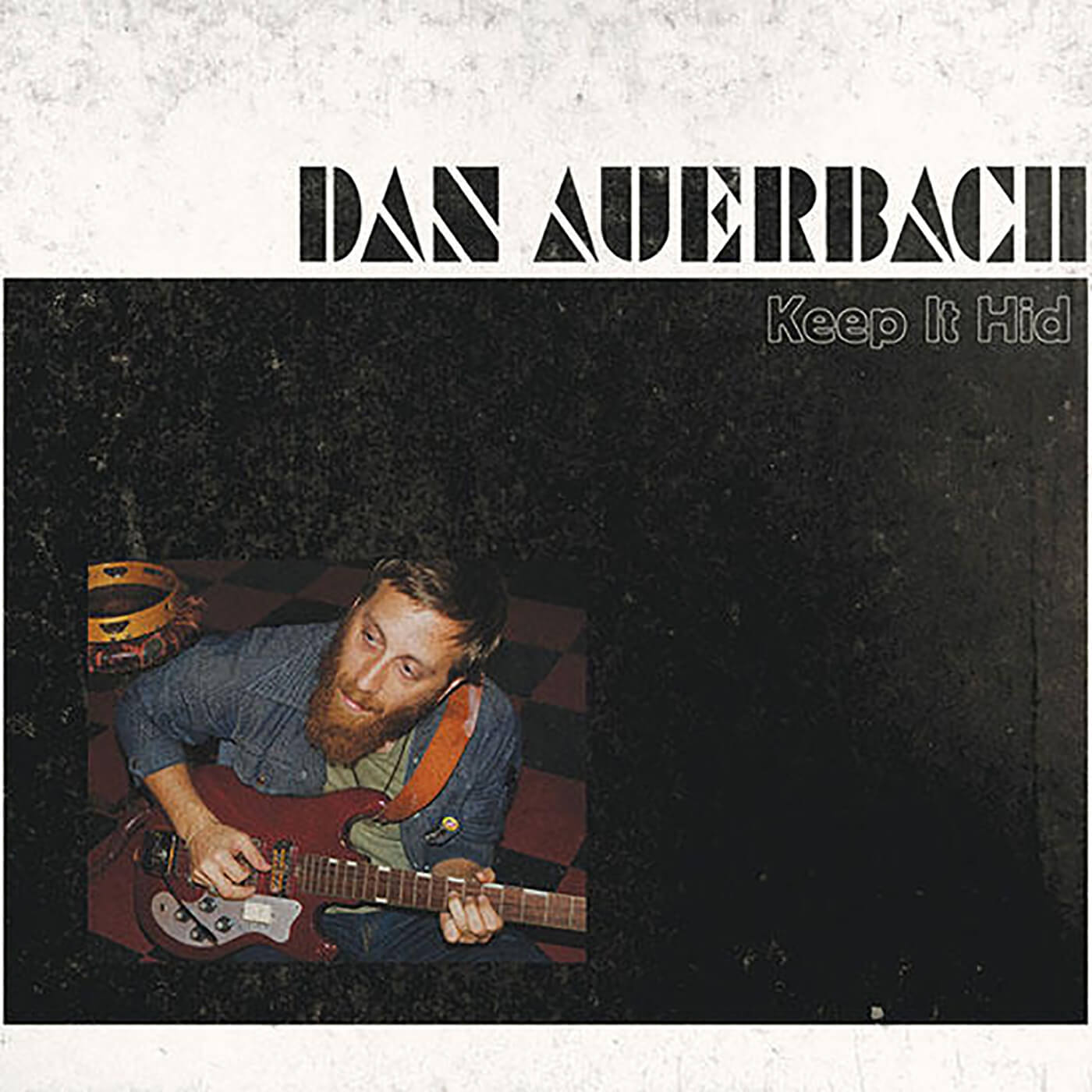 丹·奥尔巴赫（Dan Auerbach）- Keep It Hid