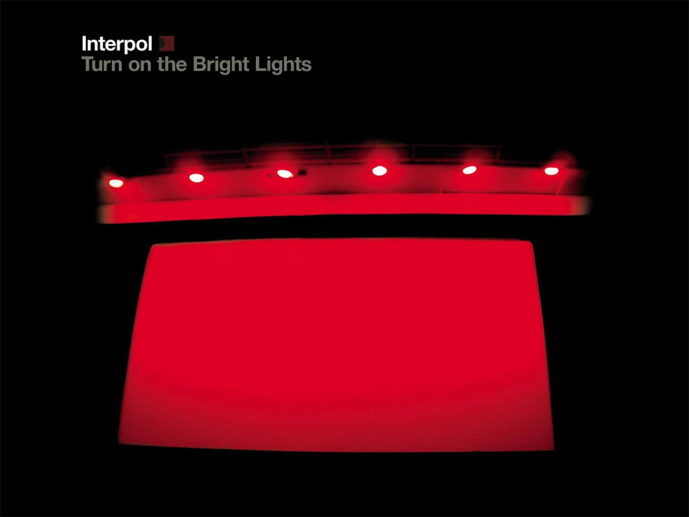 Interpol  - 打开明亮的灯光